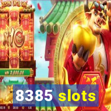 8385 slots